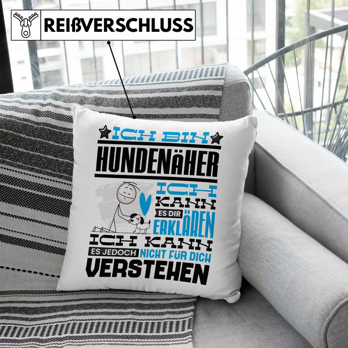 Hundenäher Geschenk Kaffee-Kissen mit Füllung 40x40 Geschenkidee für Hundenäher Ich Bin Hundenäher Ich Kann Es Dir Erklären Jedoch Nicht Für Dich Verstehen Spruch Lustig (Grau) Blau Trendation