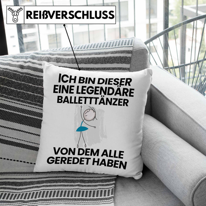Balletttänzer Geschenk Kissen mit Füllung 40x40 Lustige Geschenkidee Geburtstag für Balletttänzer Ich Bin Dieser Legendäre Balletttänzer Von Dem Alle Geredet Haben (Grau) Blau Trendation