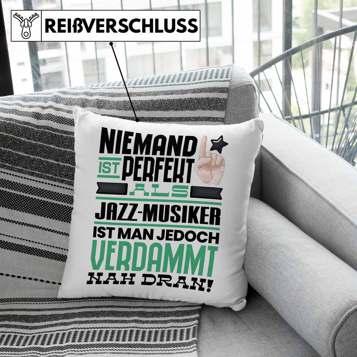 Jazz-Musiker Geschenk Kissen mit Füllung 40x40 Lustige Geschenkidee für Jazz-Musiker Geburtstag Niemand Ist Perfekt Aber Als Jazz-Musiker Ist Man Nah Dran (Grau) Grün Trendation