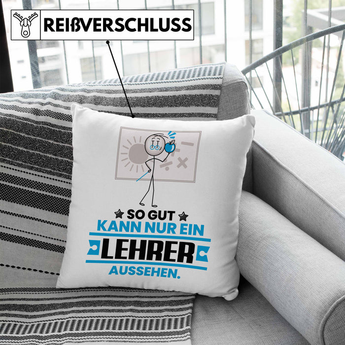 Lehrer Geschenk Kissen mit Füllung 40x40 So Gut Kann Nur Ein Lehrer Aussehen Geschenkidee (Grau) Blau Trendation