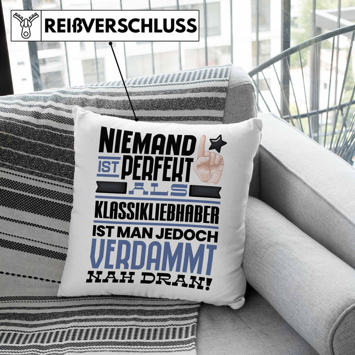Klassikliebhaber Geschenk Kissen mit Füllung 40x40 Lustige Geschenkidee für Klassikliebhaber Geburtstag Niemand Ist Perfekt Aber Als Klassikliebhaber Ist Man Nah Dran (Grau) Grün Trendation