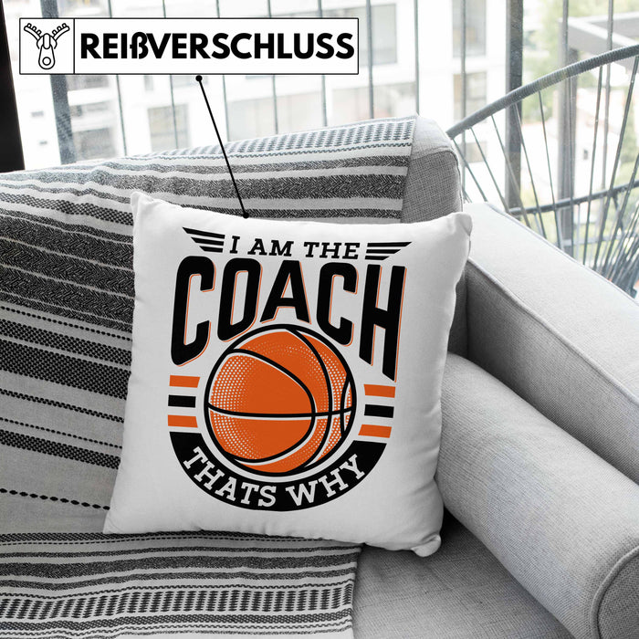 Basketball-Trainer Coach Kissen mit Füllung 40x40 Geschenk Lustig I Am The Coach Thats Why (Grau) Rosa Trendation