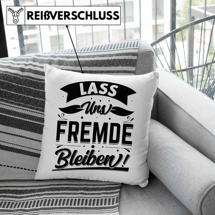 Humor Kissen mit Füllung 40x40 Geschenk mit Spruch Sarkasmus Lass Uns Fremde Bleiben Geschenkidee (Grau) Grün Trendation