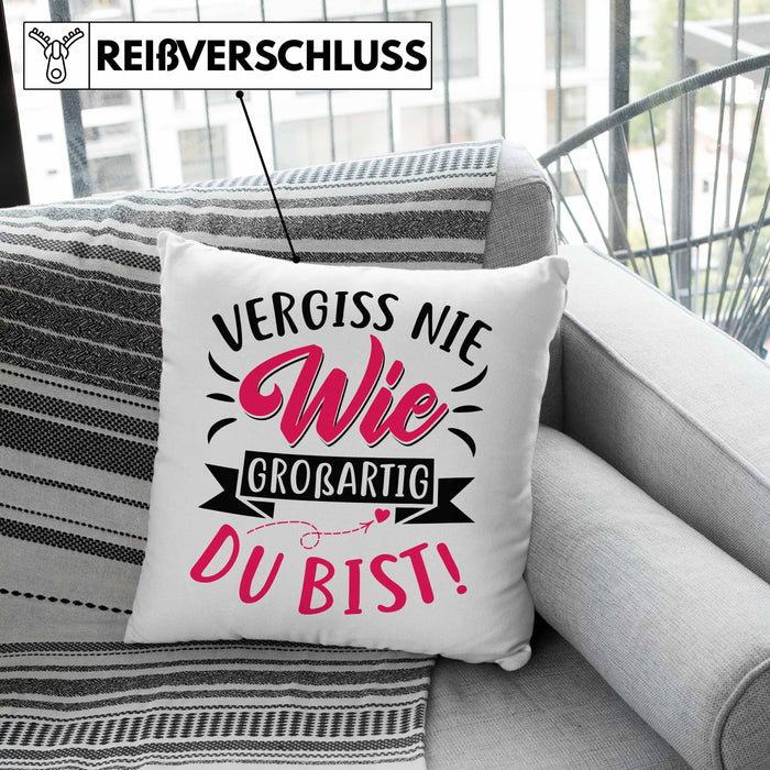 Vergiss Nie Wie Großartig Du Bist Kissen mit Füllung 40x40 Geschenk Liebste Person Beste Freundin Geschenkidee (Grau) Grau Trendation