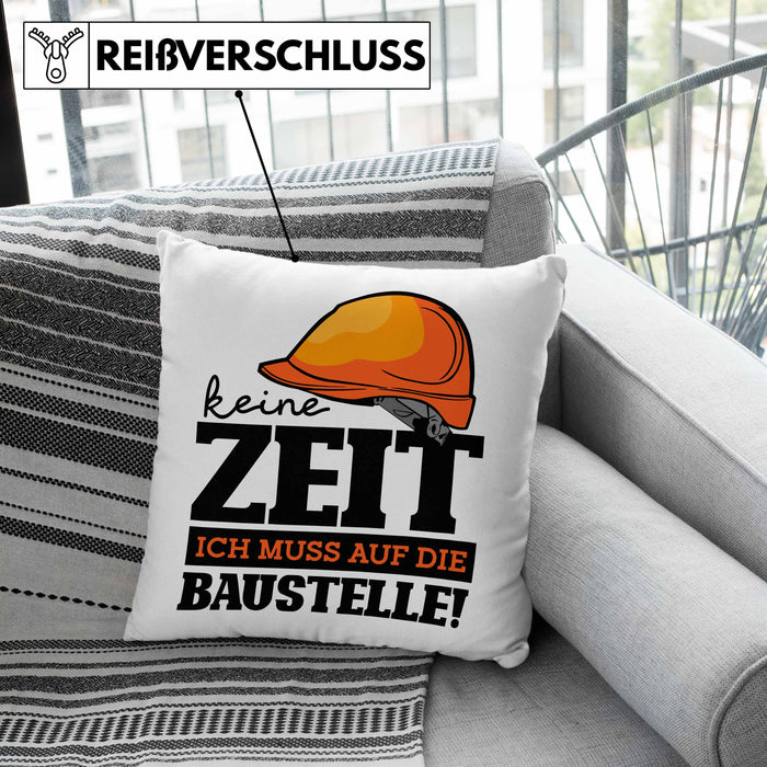 Baustelle Kissen mit Füllung 40x40 Geschenkidee Baustellenfans Keine Zeit Ich Muss Auf Die Baustelle (Grau) Rosa Trendation