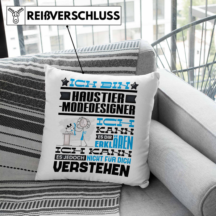 Haustier-Modedesigner Geschenk Kaffee-Kissen mit Füllung 40x40 Geschenkidee für Haustier-Modedesigner Ich Bin Haustier-Modedesigner Ich Kann Es Dir Erklären Jedoch Nicht Für Dich Verstehen Spruch Lustig (Grau) Grau Trendation