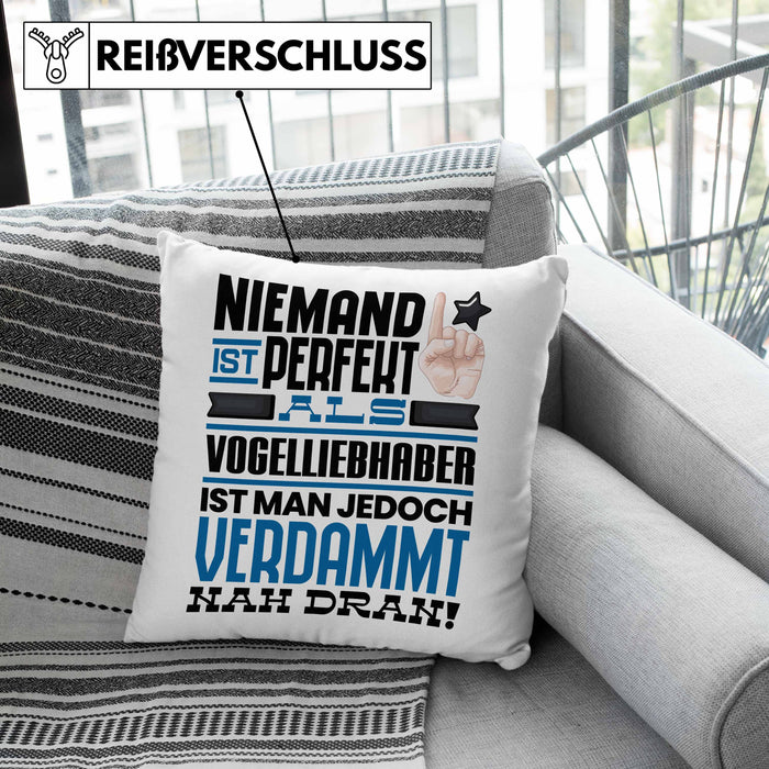 Vogelliebhaber Geschenk Kissen mit Füllung 40x40 Lustige Geschenkidee für Vogelliebhaber Geburtstag Niemand Ist Perfekt Aber Als Vogelliebhaber Ist Man Nah Dran (Grau) Grün Trendation
