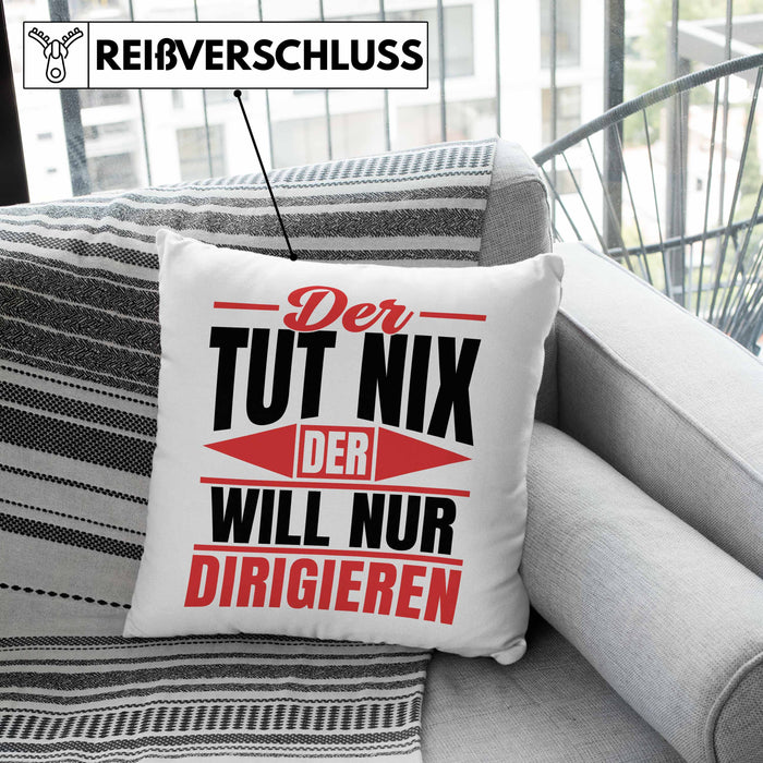 Dirigent Geschenk Orchester Chorleiter Geschenkidee Kissen mit Füllung 40x40 Der Tut Nix Der Will Nur Dirigieren (Grau) Grün Trendation