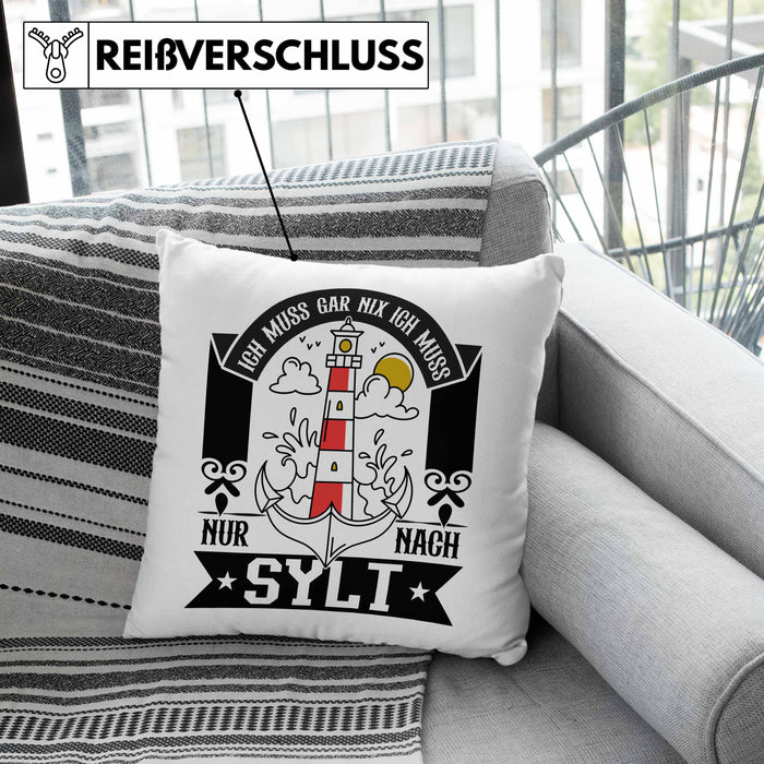 Sylt Kissen mit Füllung 40x40 Geschenk Ich Muss Gar Nichts Ich Muss Nur Nach Sylt Urlaub (Grau) Grau Trendation