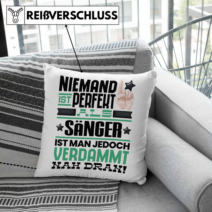 Sänger Geschenk Kissen mit Füllung 40x40 Lustige Geschenkidee für Sänger Geburtstag Niemand Ist Perfekt Aber Als Sänger Ist Man Nah Dran (Grau) Grün Trendation