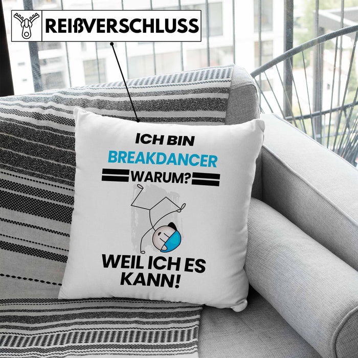 Breakdancer Geschenk Kissen mit Füllung 40x40 Lustiger Spruch Ich Bin Breakdancer Warum Weil Ich Es Kann Geschenkidee Bester Breakdancer Geburtstag (Grau) Blau Trendation