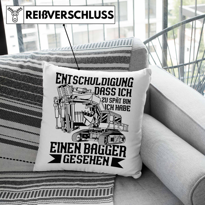 Bagger-Fan Liebhaber Kissen mit Füllung 40x40 Geschenk Baggerfahrer Entschuldigung Dass Ich Zu Spät Bin Ich Habe Einen Bagger Gesehen (Grau) Grau Trendation