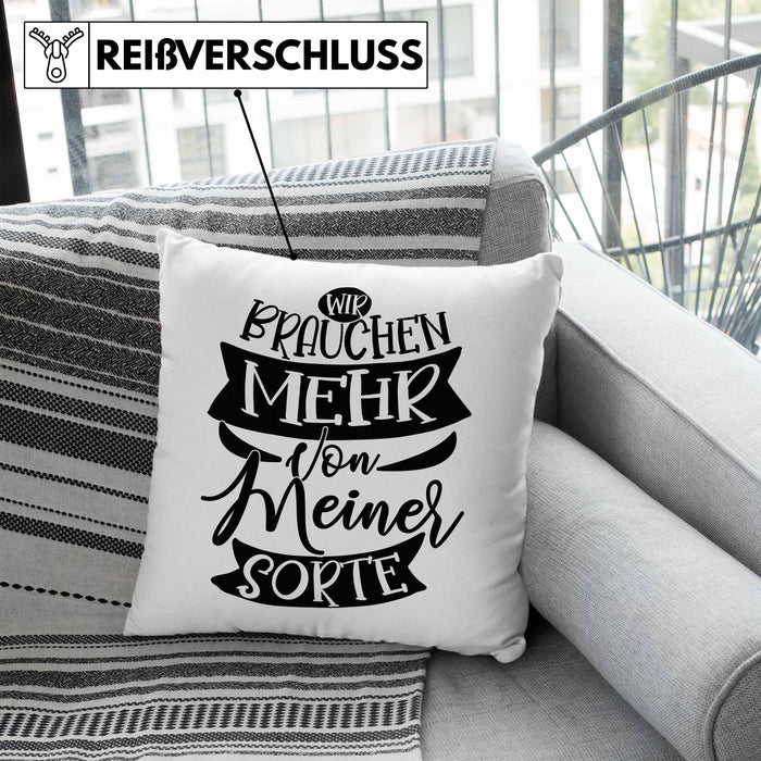 Lustiger Spruch Geschenk für Kollegen Wir Brauchen Mehr Von Meiner Sorte Kissen mit Füllung 40x40 (Grau) Blau Trendation