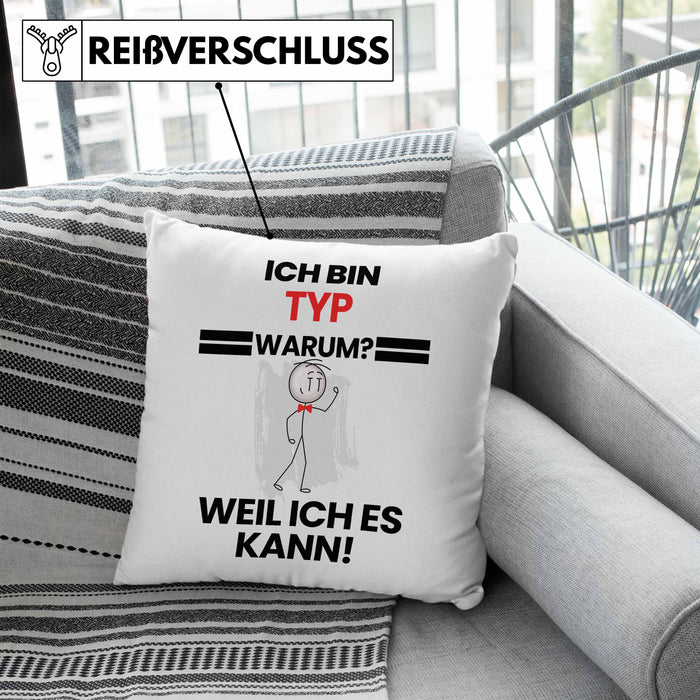 Typ Geschenk Kissen mit Füllung 40x40 Lustiger Spruch Ich Bin Typ Warum Weil Ich Es Kann Geschenkidee Bester Typ Geburtstag (Grau) Blau Trendation
