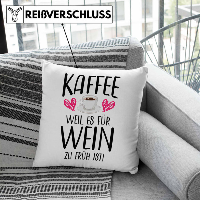 Lustige Kaffeeliebhaber Sprüche Weil Es für Wein Zu Früh Ist Kaffee Fan GeschenkideeKissen mit Füllung 40x40 (Grau) Blau Trendation