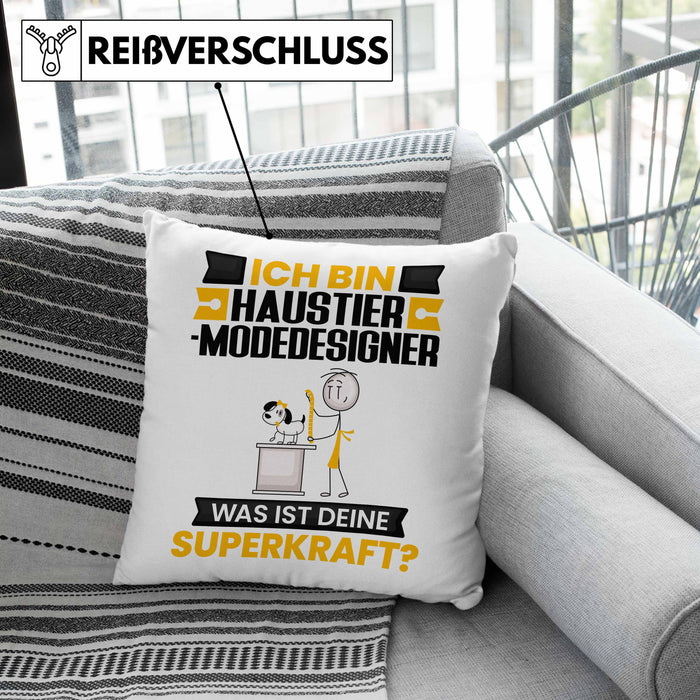 Haustier-Modedesigner Kissen mit Füllung 40x40 Geschenk für Haustier-Modedesigner Geburtstag Lustiger Spruch Was Ist Deine Superkraft (Grau) Grau Trendation
