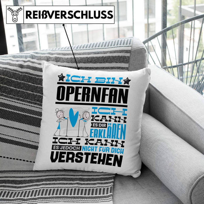 Opernfan Geschenk Kissen mit Füllung 40x40 Geschenkidee für Opernfan Geburtstag Lustig Ich Bin Opernfan Ich Kann Es Dir Erklären Aber Nicht Für Dich Verstehen (Grau) Grau Trendation