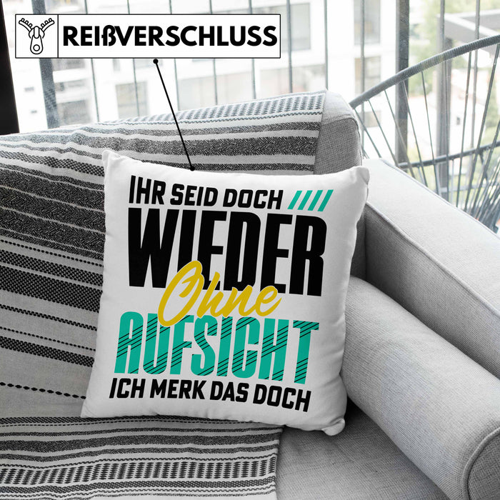 Lustiger Spruch Kissen mit Füllung 40x40 Geschenk Ihr Seid Doch Wieder Ohne Aufsicht Ich Merk Das Doch (Grau) Rosa Trendation