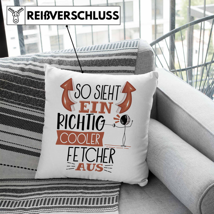 Fetcher Kissen mit Füllung 40x40 Geschenk So Sieht Ein Richtig Cooler Fetcher Aus Geschenkidee Spruch Lustig (Grau) Blau Trendation