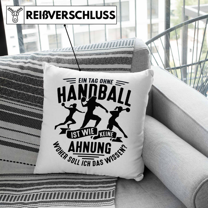Mädchen Handball-Spielerin Kissen mit Füllung 40x40 Geschenk Spruch Echte Mädchen Spielen Handball Geschenkidee Frauen Ein Tag Ohne Handball Ist Wie Keine Ahnung (Grau) Grün Trendation