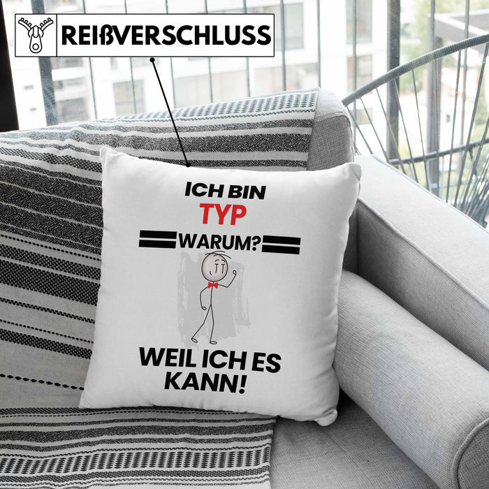 Typ Geschenk Kissen mit Füllung 40x40 Lustiger Spruch Ich Bin Typ Warum Weil Ich Es Kann Geschenkidee Bester Typ Geburtstag (Grau) Rosa Trendation