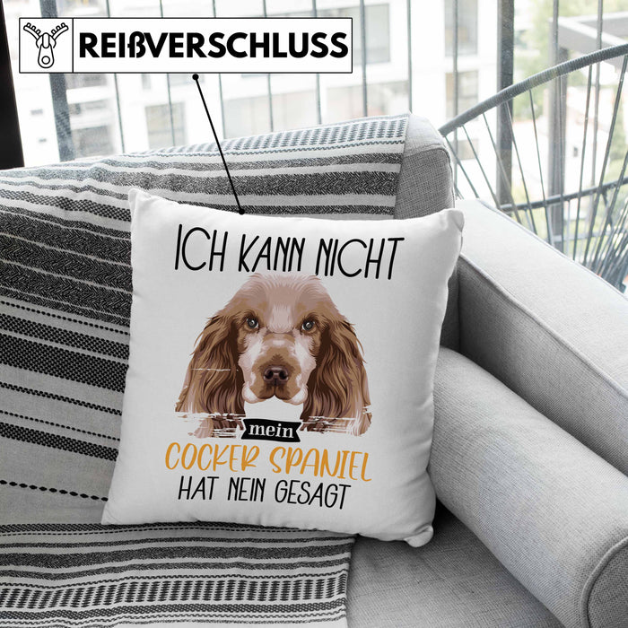 Cocker Spaniel Besitzer Kissen mit Füllung 40x40 Geschenk Lustiger Spruch Geschenkidee Ich Kann Nicht Mein Cocker Spaniel Hat Nein Gesagt (Grau) Rosa Trendation