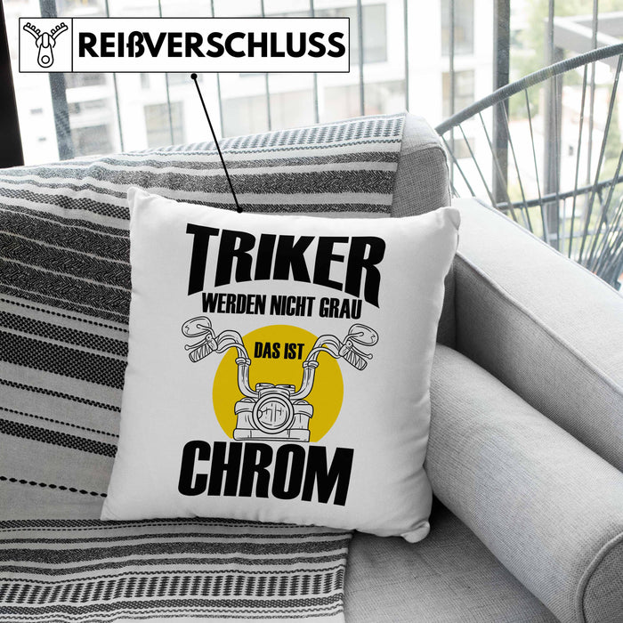 Triker Kissen mit Füllung 40x40 Geschenk Lustiger Spruch Triker Werden Nicht Grau Das Ist Chrom Geschenkidee Geburtstag (Grau) Grau Trendation