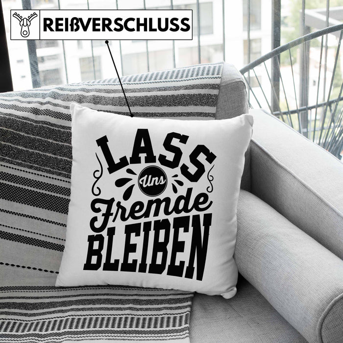 Schwarzer Humor Lass Uns Fremde Bleiben Kissen mit Füllung 40x40 Geschenk Kollegen Sarkasmus Ironie Geschenkidee für Männer Frauen (Grau) Grün Trendation