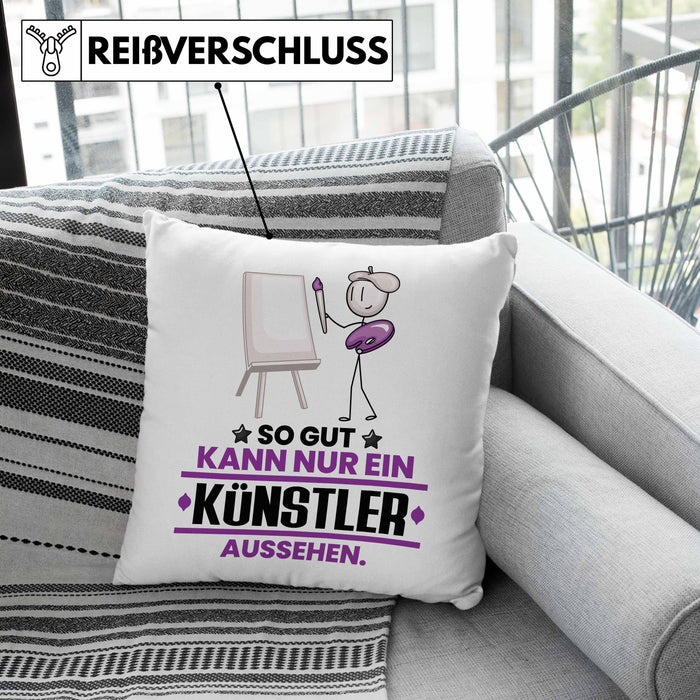 Künstler Geschenk Kissen mit Füllung 40x40 So Gut Kann Nur Ein Künstler Aussehen Geschenkidee (Grau) Grau Trendation