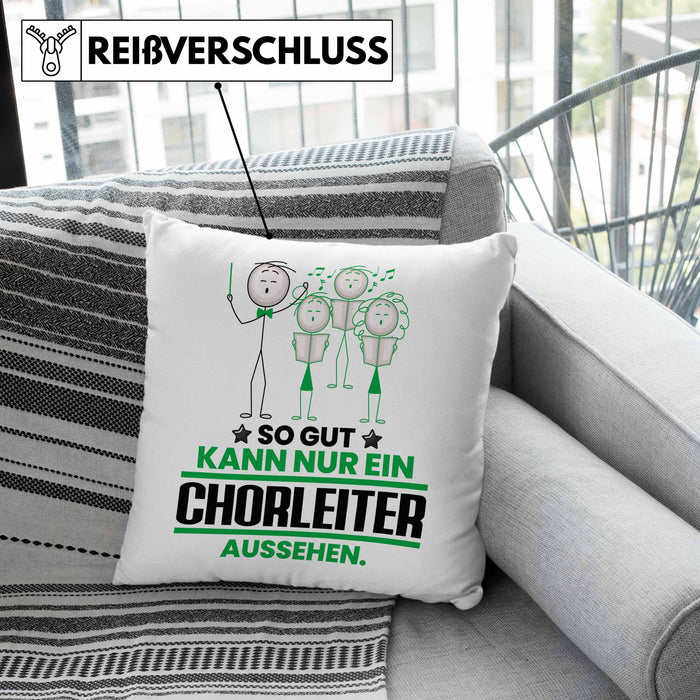 Chorleiter Geschenk Kissen mit Füllung 40x40 So Gut Kann Nur Ein Chorleiter Aussehen Geschenkidee (Grau) Grün Trendation