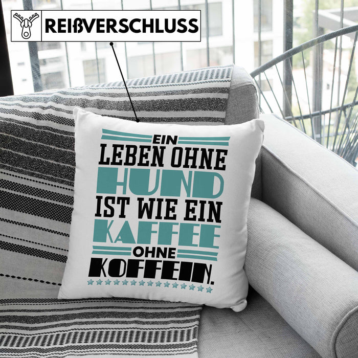 Hundebesitzer Kissen mit Füllung 40x40 Geschenk Leben Ohne Hund Wie Kaffee Ohne Koffein Geschenkidee Hunde Mama Frauchen Herrchen (Grau) Grün Trendation