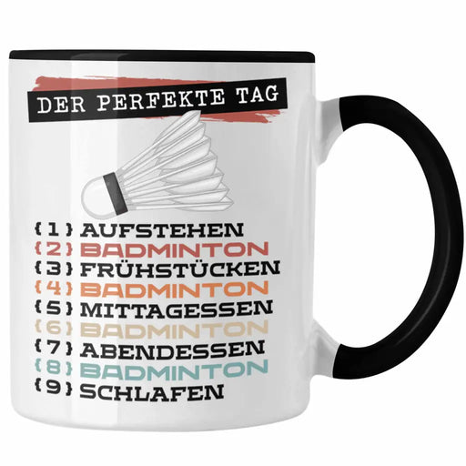 Badminton Tasse Geschenk Becher Der Perfekte Tag Badminton-Spieler Geschenkidee Spruch Trendation