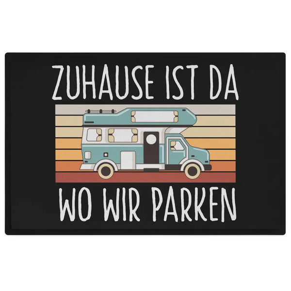 Camper Wohnwagen Fußmatte Zuhause Ist Da Wo Wir Parken Fussmatte 60x40 cm —  TrendationStore