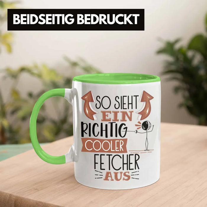 Fetcher Tasse Geschenk So Sieht Ein Richtig Cooler Fetcher Aus Geschenkidee Spruch Lustig Becher Grün Trendation