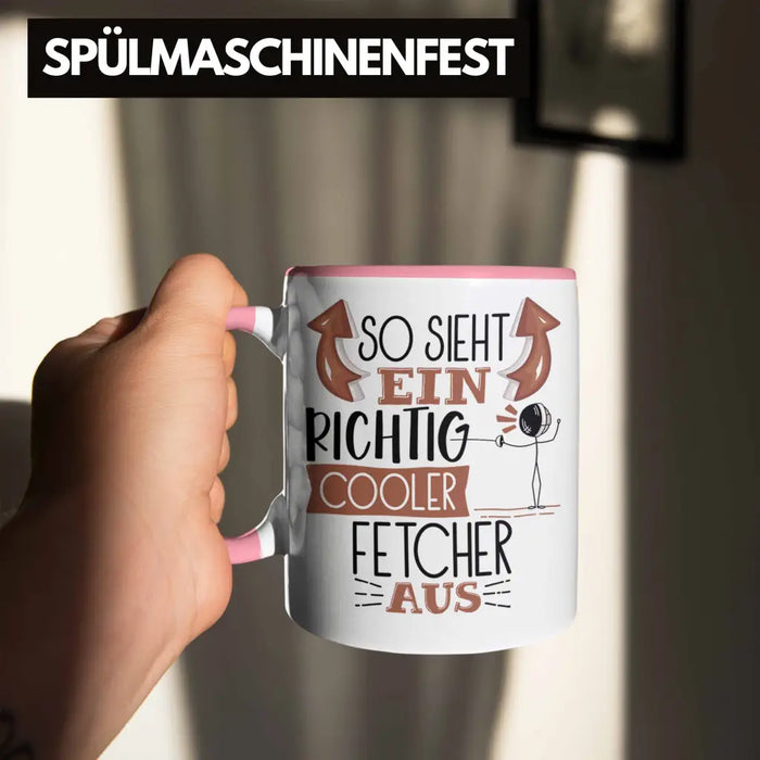 Fetcher Tasse Geschenk So Sieht Ein Richtig Cooler Fetcher Aus Geschenkidee Spruch Lustig Becher Rosa Trendation