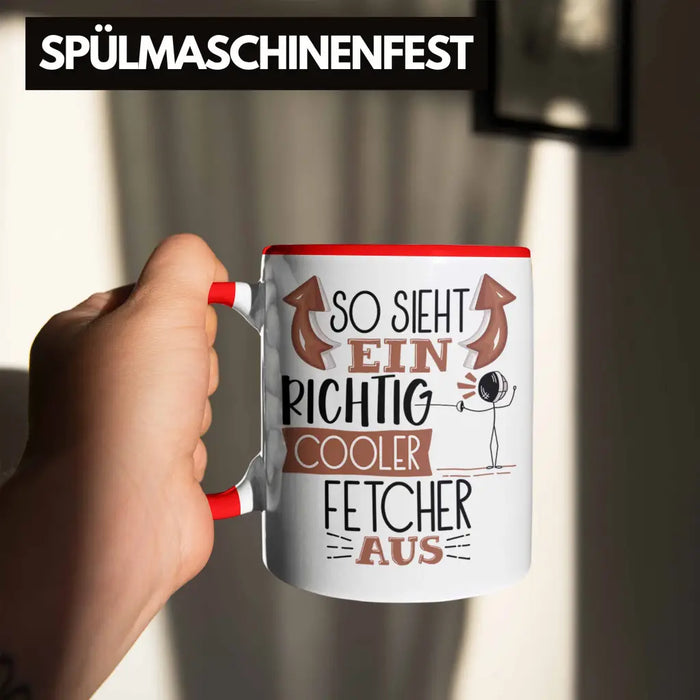 Fetcher Tasse Geschenk So Sieht Ein Richtig Cooler Fetcher Aus Geschenkidee Spruch Lustig Becher Rot Trendation