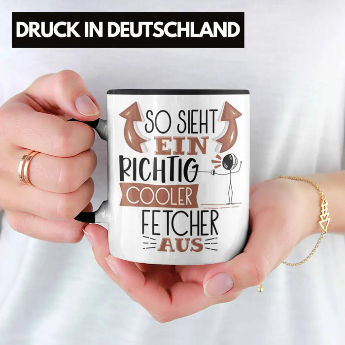 Fetcher Tasse Geschenk So Sieht Ein Richtig Cooler Fetcher Aus Geschenkidee Spruch Lustig Becher Trendation