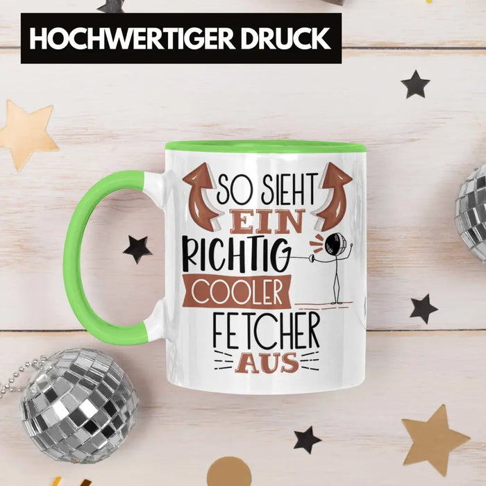 Fetcher Tasse Geschenk So Sieht Ein Richtig Cooler Fetcher Aus Geschenkidee Spruch Lustig Becher Grün Trendation