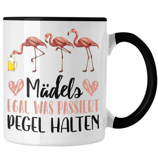 Flamingo Tasse Geschenk Grafik Geschenkidee Frauen Lustige Grafik Mädels Egal Was Passiert Pegel Halten Trendation
