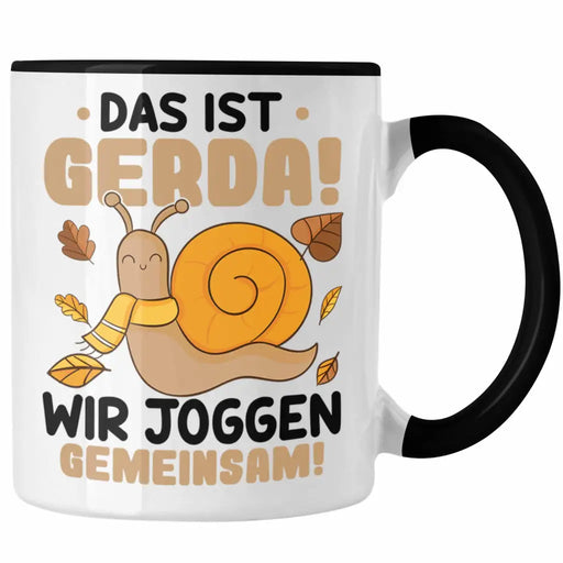 Das Ist Gerda Wir Joggen Gemeinsam Tasse Schnecke Geschenk Jogger Lustiger Spruch Trendation