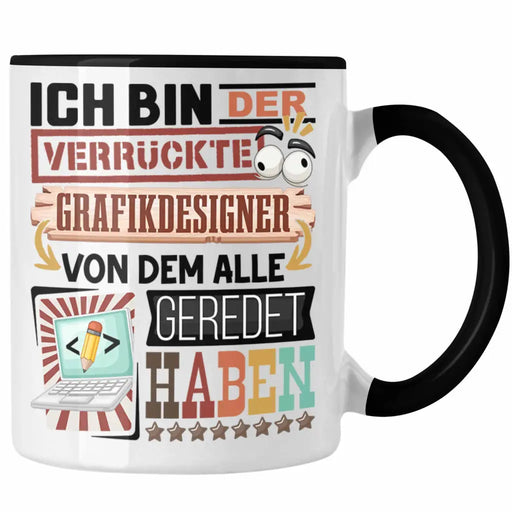 Grafikdesigner Tasse Geschenk Spruch Lustig Geschenkidee für Grafikdesigner Geburtstag Ich Bin Der Verrückte Grafikdesigner Trendation