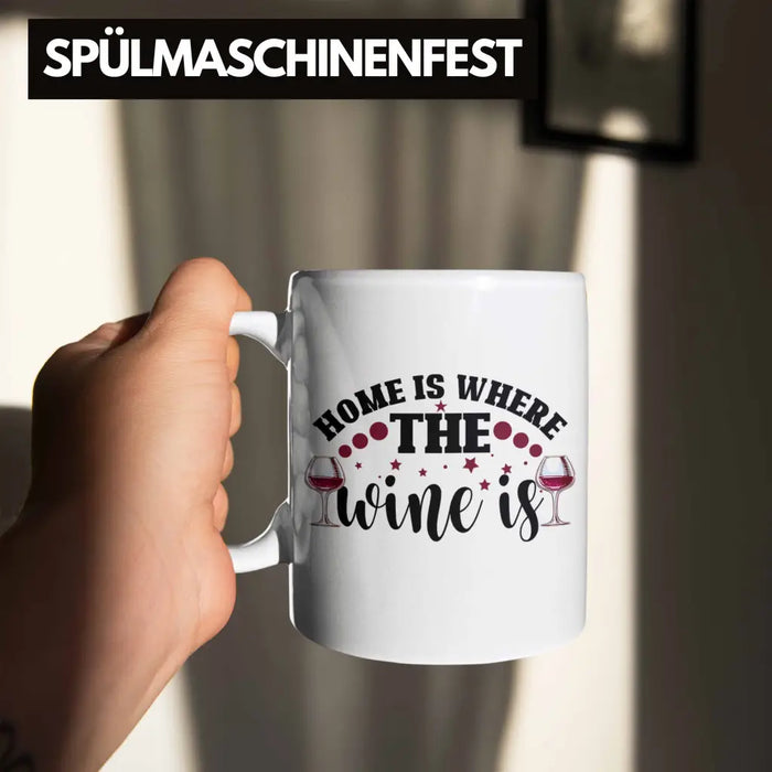 Home Is Where The Wine Is Lustige Tasse Spruch Geschenkidee Frauen Wein-Liebhaber Weiß Trendation