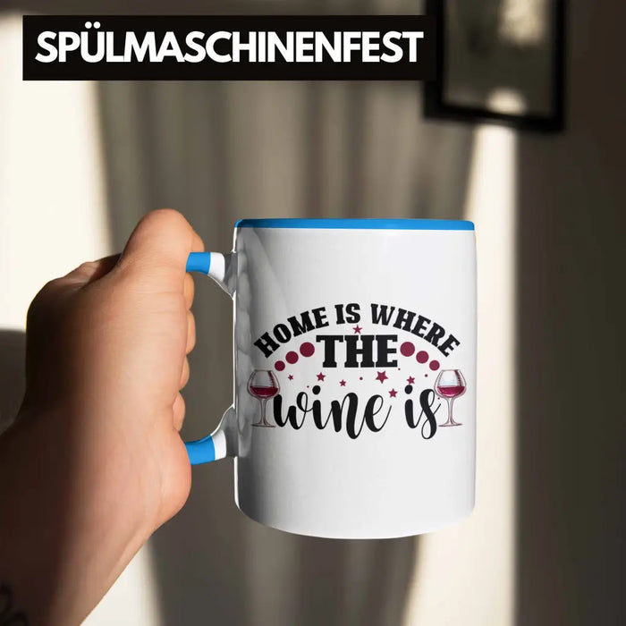 Home Is Where The Wine Is Lustige Tasse Spruch Geschenkidee Frauen Wein-Liebhaber Blau Trendation