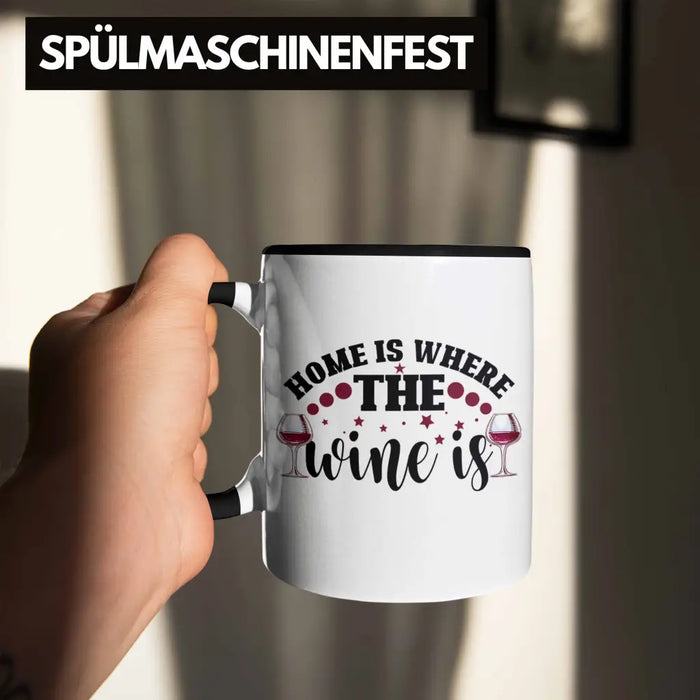 Home Is Where The Wine Is Lustige Tasse Spruch Geschenkidee Frauen Wein-Liebhaber Trendation