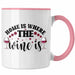 Home Is Where The Wine Is Lustige Tasse Spruch Geschenkidee Frauen Wein-Liebhaber Rosa Trendation
