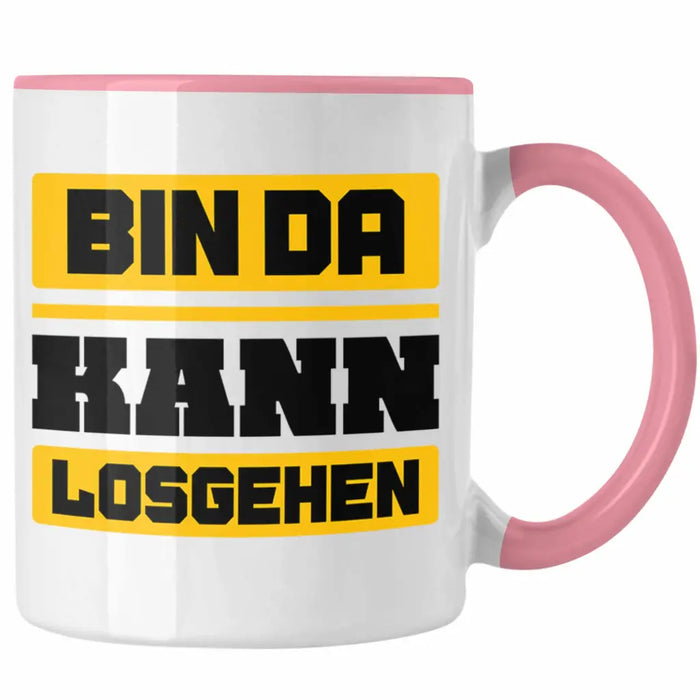 Bin Da Kann Losgehen Tasse Lustiger Spruch Kollege Kollegin Witzige Kaffeetasse — TrendationStore