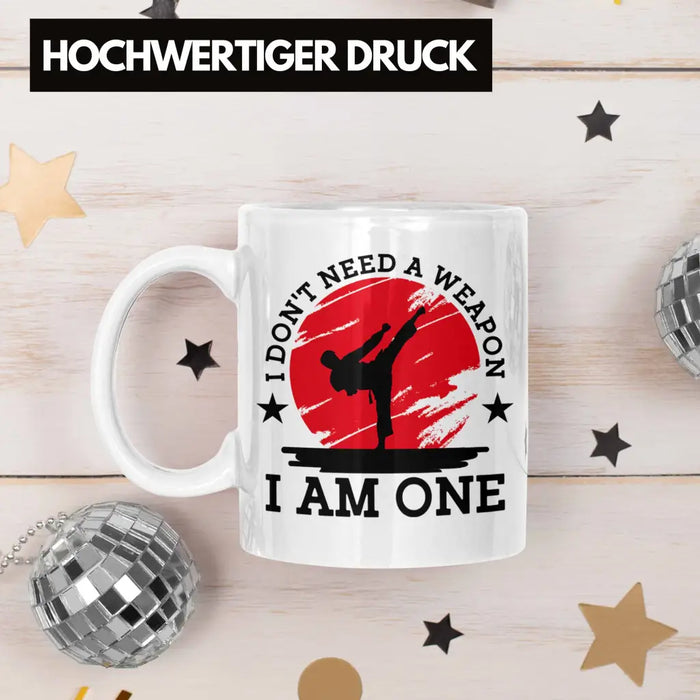 Karate-Tasse Geschenk Kampfsport-Fans Jiu Jitsu Geschenkidee I Dont Need A Weapon I Am One Weiß Trendation