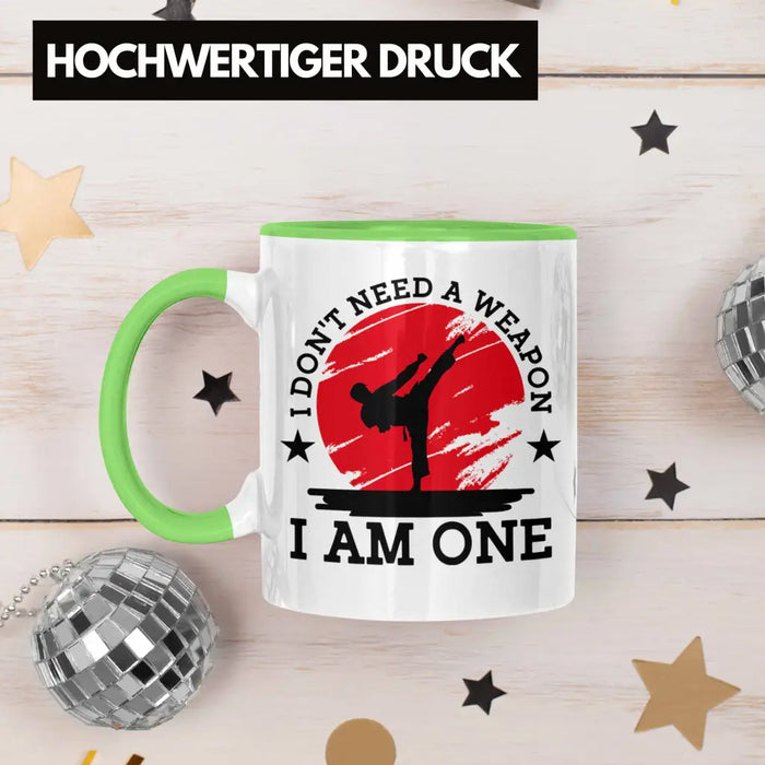 Karate-Tasse Geschenk Kampfsport-Fans Jiu Jitsu Geschenkidee I Dont Need A Weapon I Am One Grün Trendation