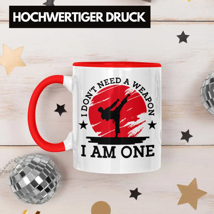 Karate-Tasse Geschenk Kampfsport-Fans Jiu Jitsu Geschenkidee I Dont Need A Weapon I Am One Rot Trendation
