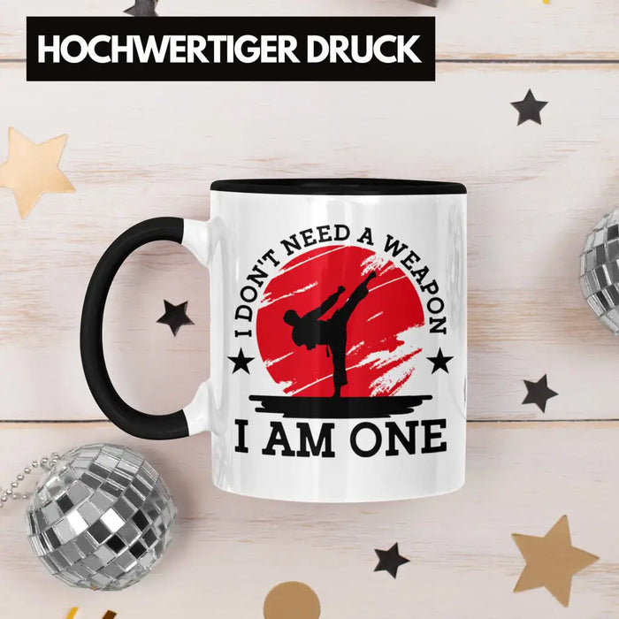 Karate-Tasse Geschenk Kampfsport-Fans Jiu Jitsu Geschenkidee I Dont Need A Weapon I Am One Trendation